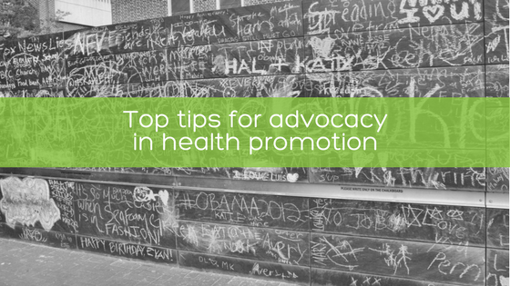 Top tips for advocacy in health promotion