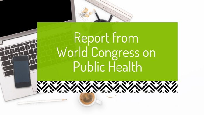 Report from World Congress on Public Health 2017