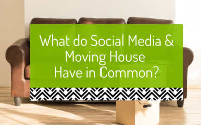 What do social media and moving house have in common?