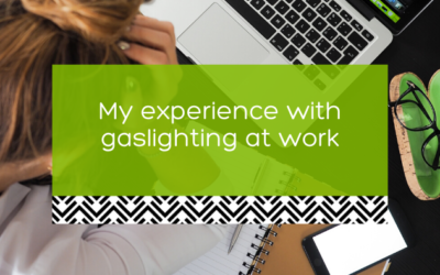 My experience of gaslighting at work