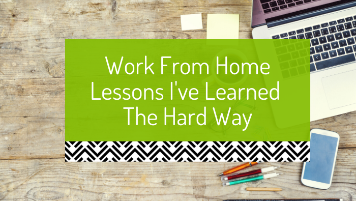 Work from home lessons I’ve learned the hard way